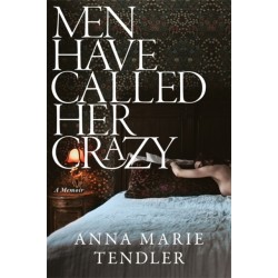 Men Have Called Her Crazy: The New York Times bestselling memoir