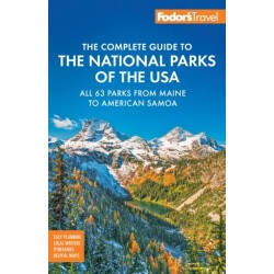 Fodor's Complete Guide to the National Parks of the USA: All 63 parks from Maine to American Samoa