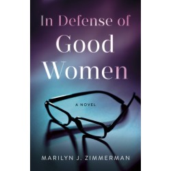In Defense of Good Women: A Novel