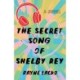 The Secret Song of Shelby Ray: A Novel