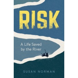 Risk: A Life Saved by the River