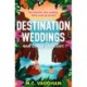 Destination Weddings And Other Disasters