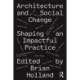 Architecture and Social Change: Shaping an Impactful Practice