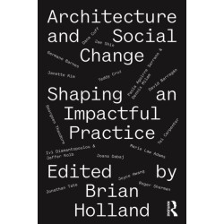 Architecture and Social Change: Shaping an Impactful Practice
