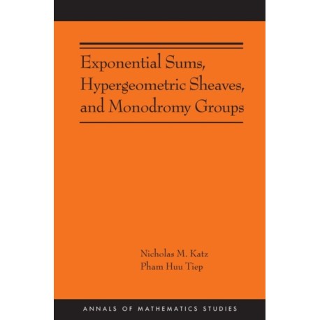 Exponential Sums, Hypergeometric Sheaves, and Monodromy Groups