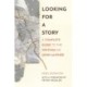 Looking for a Story: A Complete Guide to the Writings of John McPhee
