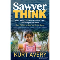 Sawyer Think: How a Small Company Disrupts Markets and Changes the World