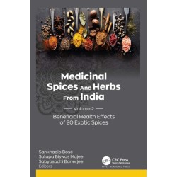 Medicinal Spices and Herbs from India: Volume 2: Beneficial Health Effects of 20 Exotic Spices