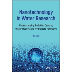Nanotechnology in Water Research: Understanding Pollution Control, Water Quality, and Hydrologic Pathways