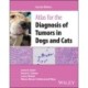Atlas for the Diagnosis of Tumors in Dogs and Cats