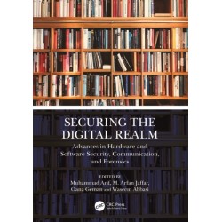 Securing the Digital Realm: Advances in Hardware and Software Security, Communication, and Forensics