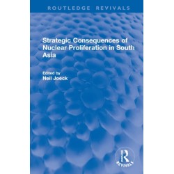 Strategic Consequences of Nuclear Proliferation in South Asia