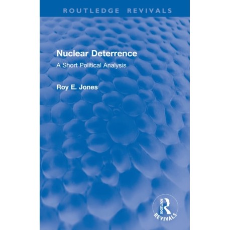 Nuclear Deterrence: A Short Political Analysis