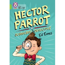 Hector Parrot, Schoolboy Detective: Band 11/Lime