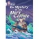 The Mystery of the Mary Celeste: Band 10+/White Plus