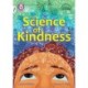 The Science of Kindness: Band 10+/White Plus