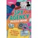 Spy Agency Puzzle Book – The Stolen Secrets: Solve Puzzles, Crack Codes and Take on a Top Secret Mission