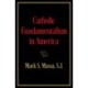 Catholic Fundamentalism in America