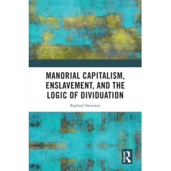 Manorial Capitalism, Enslavement, and the Logic of Dividuation