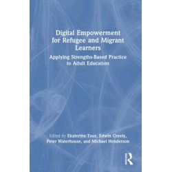 Digital Empowerment for Refugee and Migrant Learners: Applying Strengths-Based Practice to Adult Education