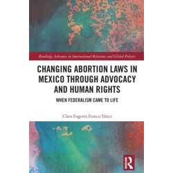 Changing Abortion Laws in Mexico Through Advocacy and Human Rights: When Federalism Came to Life