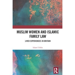 Muslim Women and Islamic Family Law: Lived Experiences in Britain