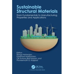Sustainable Structural Materials: From Fundamentals to Manufacturing, Properties and Applications