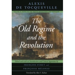 The Old Regime and the Revolution, Volume II: Notes on the French Revolution and Napoleon