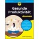 Gesunde Produktivitat fur Dummies