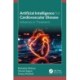 Artificial Intelligence for Cardiovascular Disease: Advances in Treatment