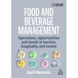 Food and Beverage Management: Operations, Opportunities, and Trends in Tourism, Hospitality, and Events