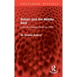 Britain and the Middle East: From the Earliest Times to 1950