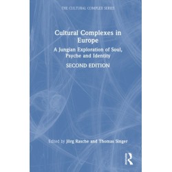 Cultural Complexes in Europe: A Jungian Exploration of Soul, Psyche and Identity
