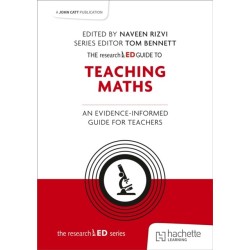 The researchED Guide to Teaching Maths: An evidence-informed guide for teachers