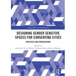 Designing Gender Sensitive Spaces for Consenting Cities: Practices and Provocations