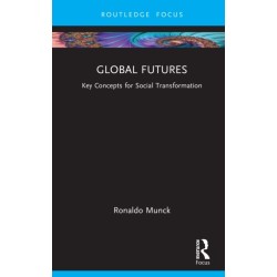 Global Futures: Key Concepts for Social Transformation