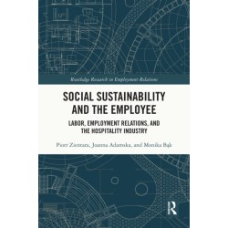Social Sustainability and the Employee: Labor, Employment Relations, and the Hospitality Industry