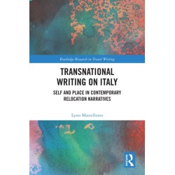Transnational Writing on Italy: Self and Place in Contemporary Relocation Narratives