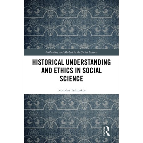 Historical Understanding and Ethics in Social Science