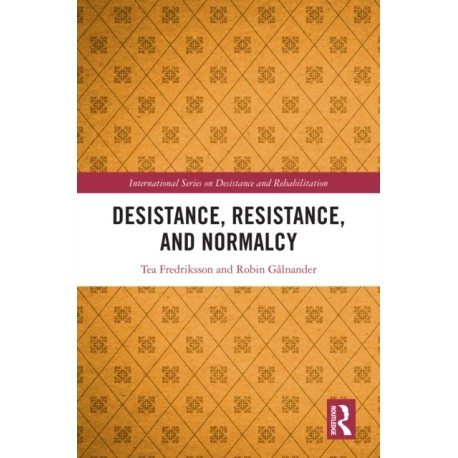 Desistance, Resistance, and Normalcy