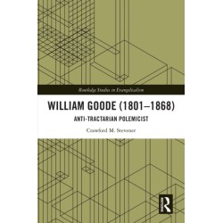 William Goode (1801–1868): Anti-Tractarian Polemicist
