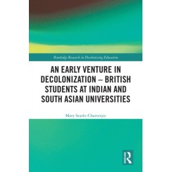 An Early Venture in Decolonization – British Students at Indian and South Asian Universities