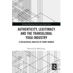Authenticity, Legitimacy and the Transglobal Yoga Industry: A Sociological Analysis of Shanti Mandir