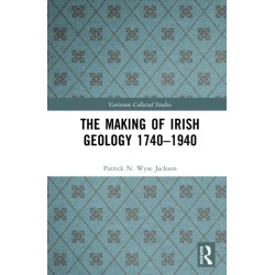 The Making of Irish Geology 1740–1940