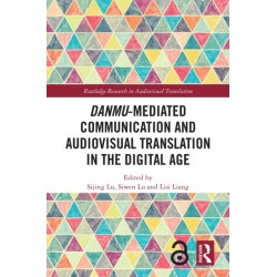 Danmu-mediated Communication and Audiovisual Translation in the Digital Age