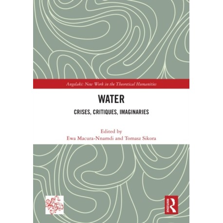Water: Crises, Critiques, Imaginaries