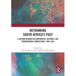 Rethinking South Africa’s Past: A Safundi Reader on Comparative, Regional, and Transnational Connections, 1999-2024