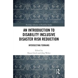 An Introduction to Disability Inclusive Disaster Risk Reduction: Intersecting Terrains