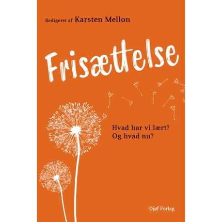 Frisættelse: Hvad har vi lært? Og hvad nu?