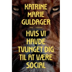 Hvis vi havde tvunget dig til at være social